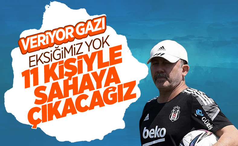 Sergen Yalçın: Sahaya 11 kişi çıkacağız