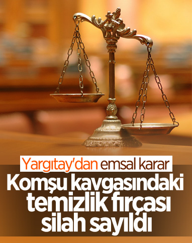Yargıtay temizlik fırçasını 'silah' saydı