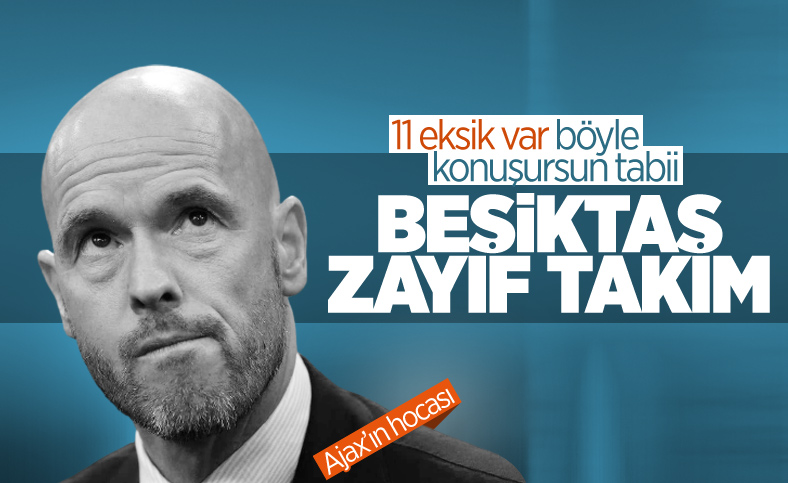 Erik ten Hag: Beşiktaş zayıf takım ama burası Şampiyonlar Ligi