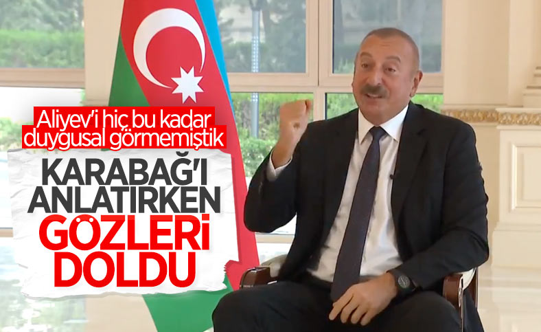 İlham Aliyev'in, Karabağ'ı anlatırken gözleri doldu
