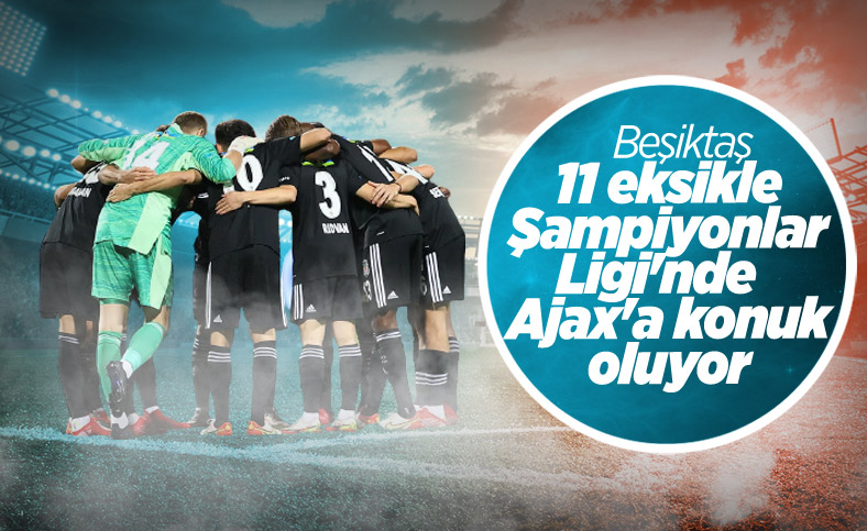 Ajax - Beşiktaş maçının muhtemel 11'leri