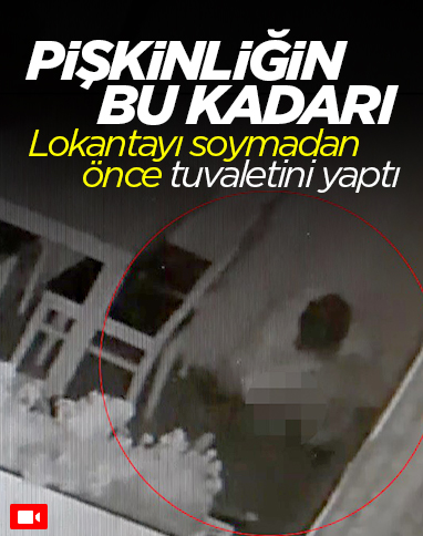 Arnavutköy’de lokantaya giren hırsız tuvaletini yaptı