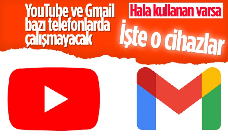 YouTube ve Gmail, bazı telefonlarda artık çalışmayacak