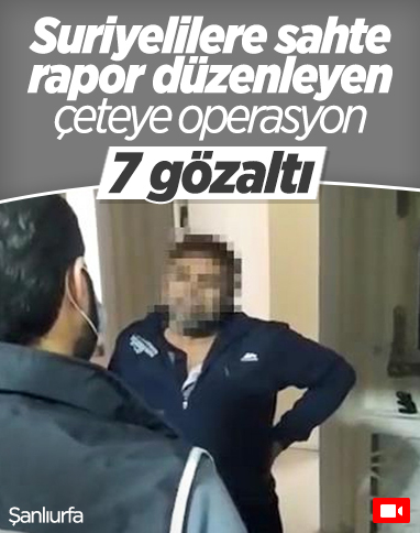 Şanlıurfa'da, sahte rapor çetesine operasyon: 7 gözaltı
