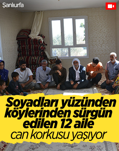 Şanlıurfa’da 12 ailenin, soyadları yüzünden canları tehlikede