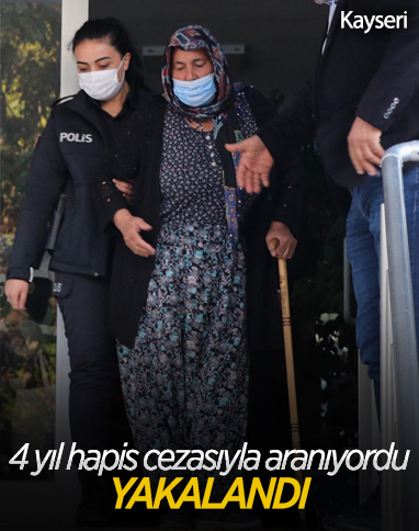 Kayseri'de 4 yıl hapis cezasıyla aranan 67 yaşındaki kadın yakalandı