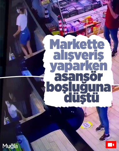 Muğla’da alışveriş yapan kadın, asansör boşluğuna düştü