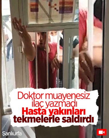 Şanlıurfa'da aile hekimiyle tartışanlar, binaya saldırdı