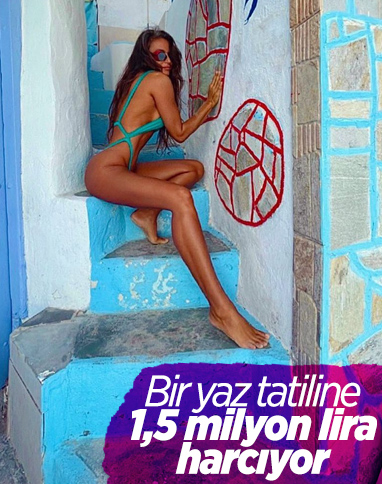 Eda Taşpınar'ın yaz tatili maliyeti