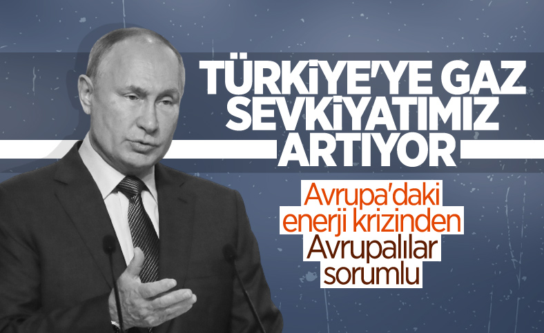 Vladimir Putin: Türkiye'ye doğalgaz sevkiyatlarını artırıyoruz