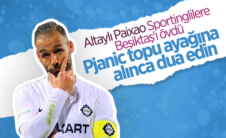 Marco Paixao'dan, Pjanic ve Beşiktaş'a övgü