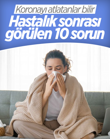 Koronavirüs sonrası en sık görülen 10 sağlık sorunu
