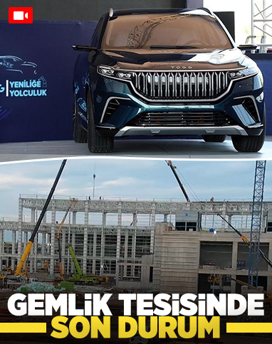 TOGG, Gemlik tesisindeki çalışmaları paylaştı