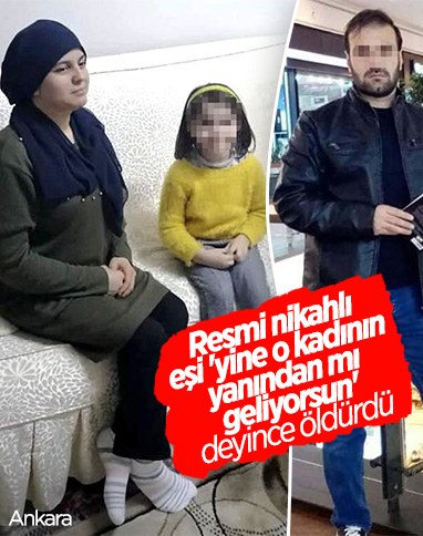 Ankara'daki adam 'Yine o kadının yanından mı geliyorsun' diyen eşini öldürdü