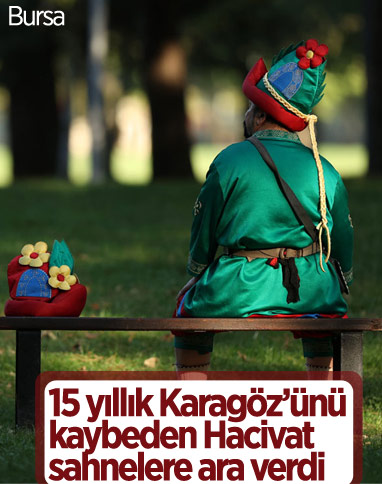 Bursa'da 15 yıllık Karagöz'ünü kaybeden Hacivat, meddahlığa ara verdi