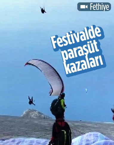 Fethiye'de hava oyunları festivalinde yaşanan paraşüt kazaları kamerada