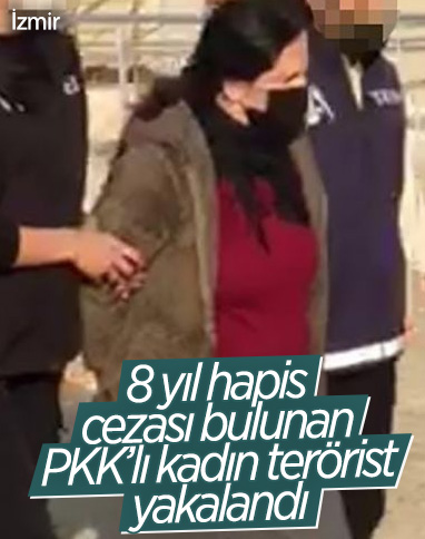 İzmir’de 8 yıl hapis cezası bulunan PKK’lı kadın terörist yakalandı