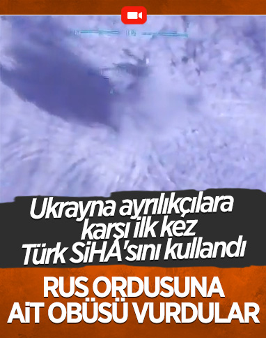 Ukrayna, Donbas'ta ilk kez Bayraktar SİHA kullandı