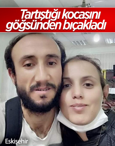 Eskişehir'de bir kadın, tartıştığı kocasını bıçaklayarak öldürdü