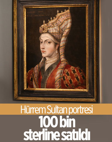 İngiltere'de Hürrem Sultan'ın portresi 1,5 milyon TL'ye satıldı