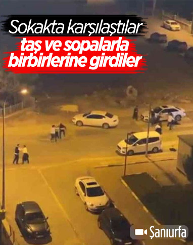 Şanlıurfa'da iki grup arasında taşlı sopalı kavga