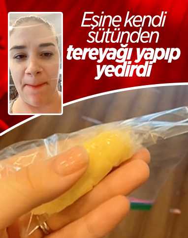 Kendi sütünden tereyağı yapıp kocasına yedirdi