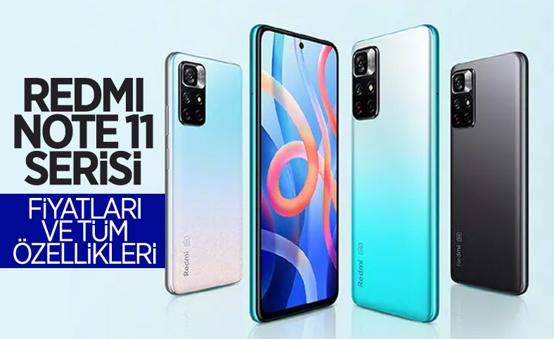 Redmi Note 11 serisi uygun fiyatlarıyla tanıtıldı: İşte tüm özellikler