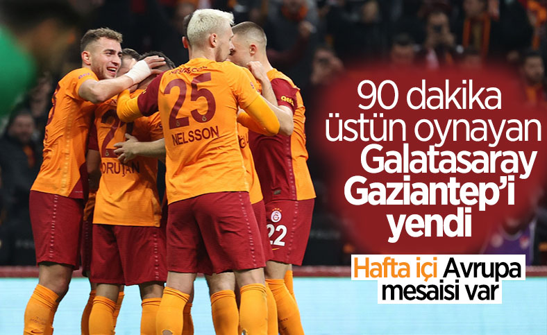 Galatasaray evinde Gaziantep FK'yı rahat geçti
