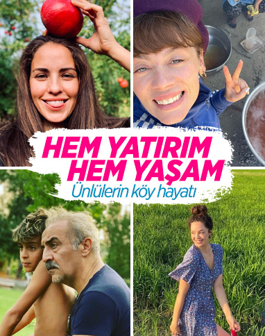 Köy hayatını seçen ünlü isimler