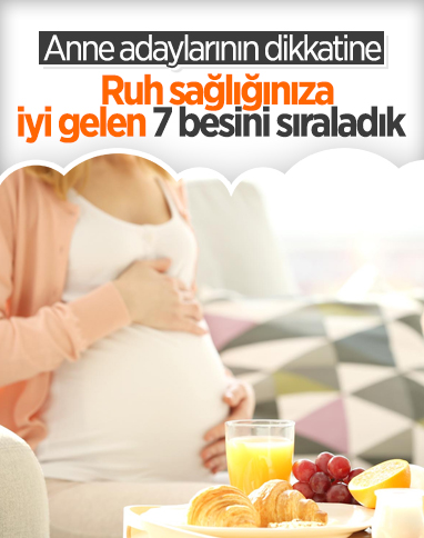 Hamilelikte ruh sağlığına iyi gelen 7 besin