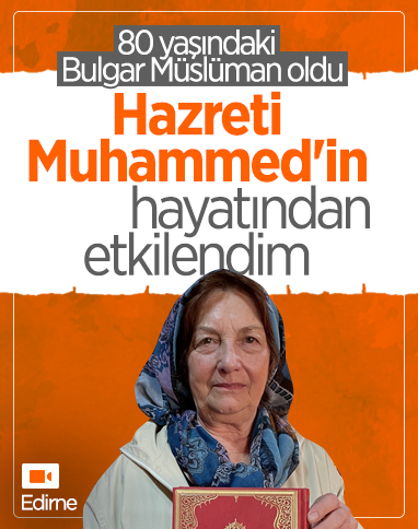 80 yaşındaki Bulgar kadın, İslamiyet'i seçti