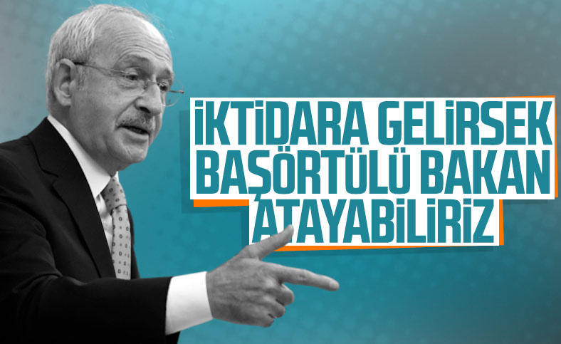 Kemal Kılıçdaroğlu'ndan başörtülü bakana yeşil ışık
