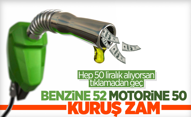 Benzin ve motorine zam geldi