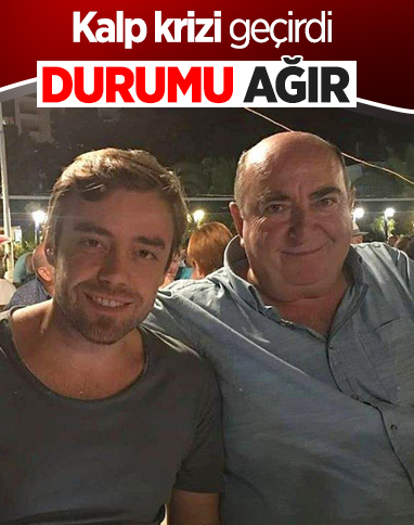 Murat Dalkılıç'ın babası kalp krizi geçirdi