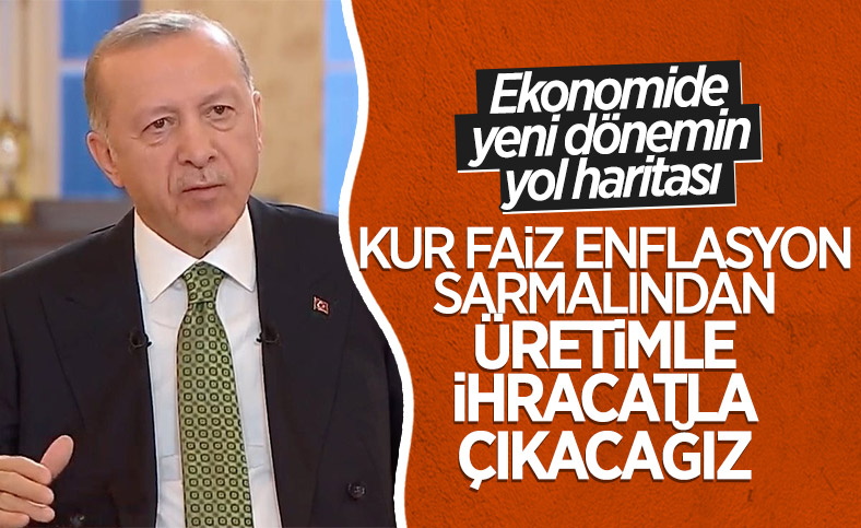Cumhurbaşkanı Erdoğan, Türkiye’nin ekonomi politikasını anlattı