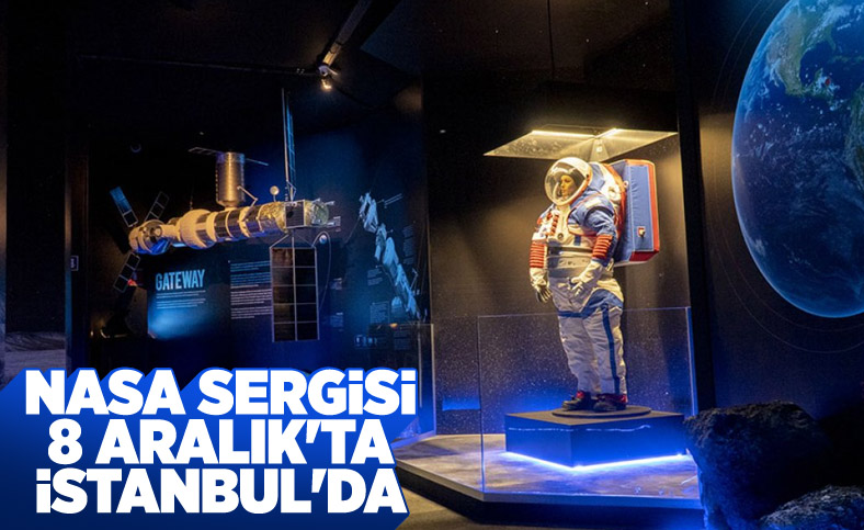 NASA uzay sergisi haftaya İstanbul'da kapılarını açıyor
