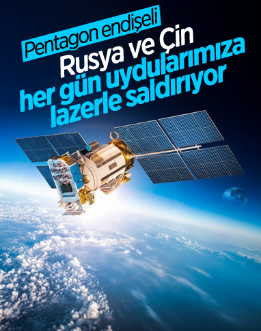 ABD: Rusya ve Çin, uydularımıza saldırıyor