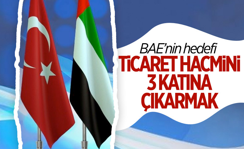 BAE'nin hedefi Türkiye ile ticaret hacmini üç katına çıkarmak