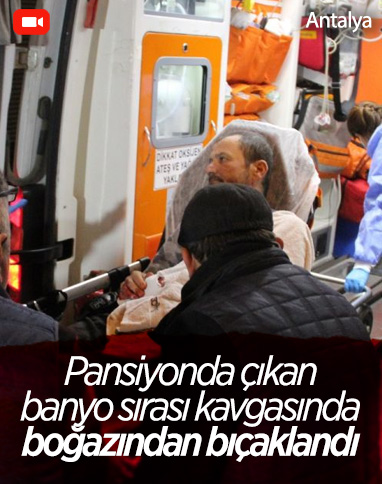 Antalya'da pansiyonda banyo sırası bekleme kavgası