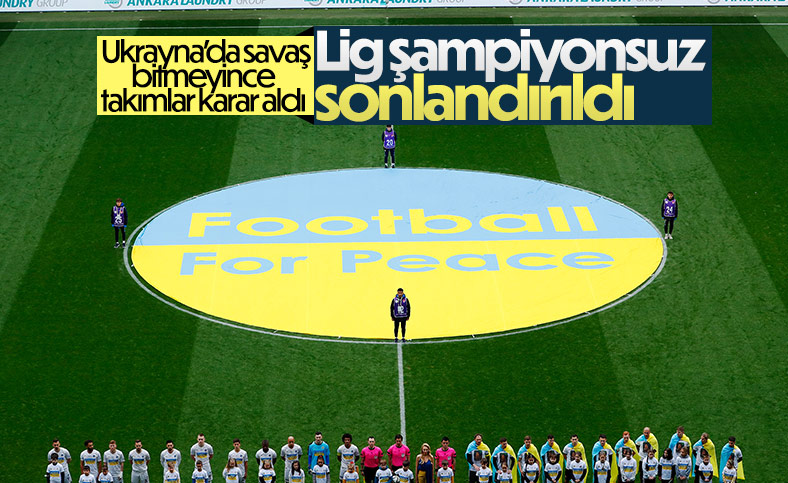 Ukrayna'da lig sonlandırıldı