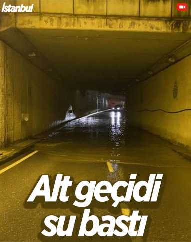 Sağanak yağış sonrası Üsküdar'da alt geçidi su bastı