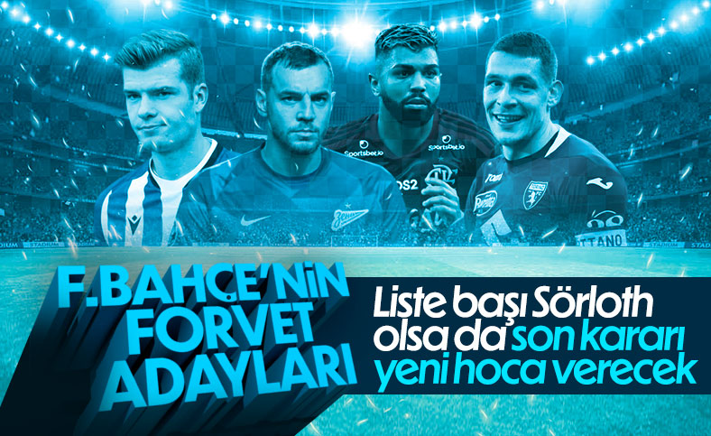 Fenerbahçe'nin forvet adayları