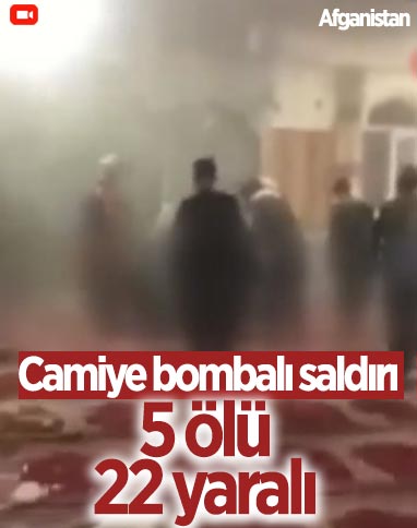 Afganistan’da camiye bombalı saldırı: 5 ölü