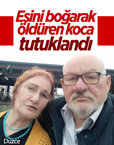 Düzce'de tartıştığı eşini boğarak öldüren koca tutuklandı