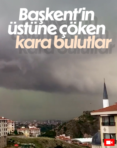 Bulutların Başkent'i kaplama anı