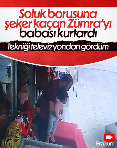 Erzurum'da soluk borusuna şeker kaçan minik kızı, babası kurtardı
