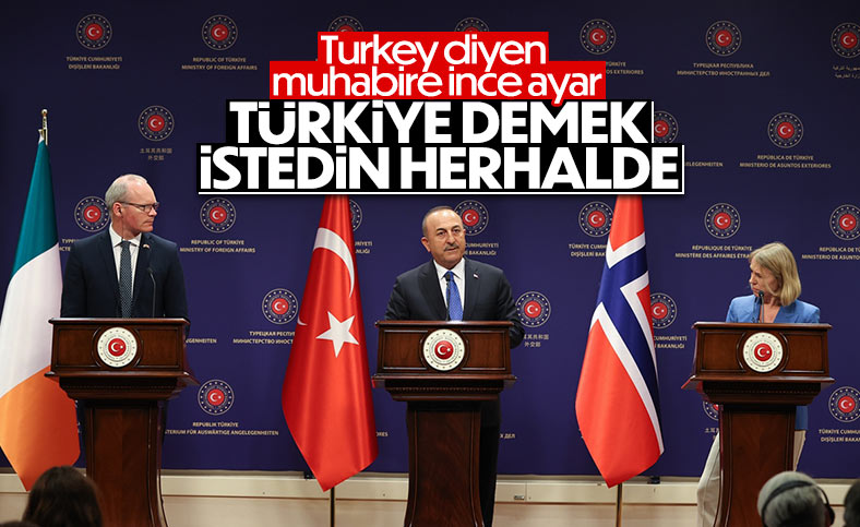 Mevlüt Çavuşoğlu'ndan 'Turkey' diyen muhabire uyarı