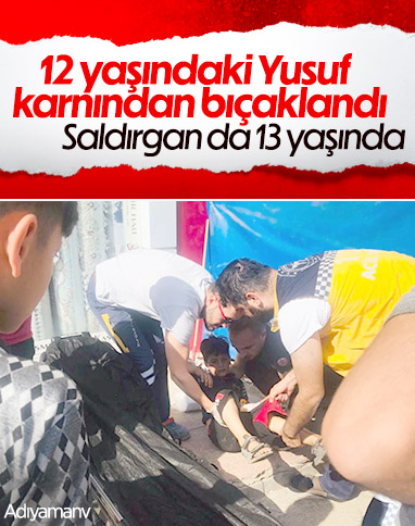 Adıyaman’da çocuk, çocuğu bıçakladı