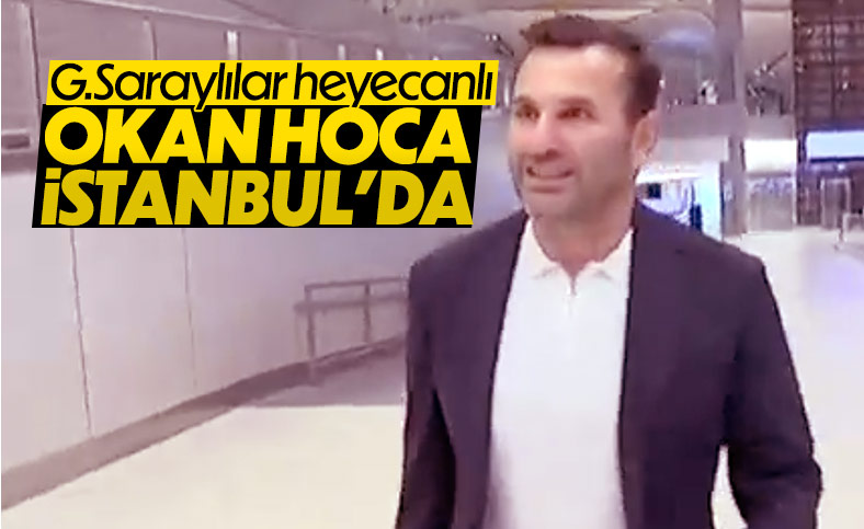 Galatasaray'ın yeni teknik direktörü Okan Buruk İstanbul'da