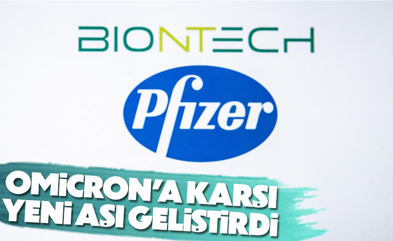 Pfizer-BioNTech, Omicron'a karşı daha etkili aşı geliştirdiğini duyurdu